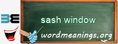 WordMeaning blackboard for sash window